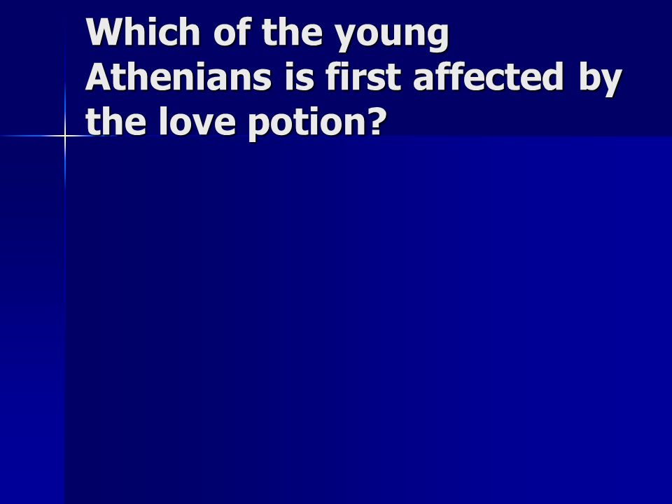 Which of the young Athenians is first affected by the love potion