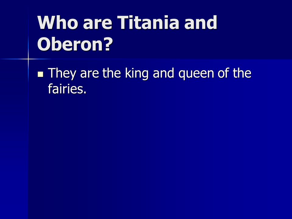 Who are Titania and Oberon