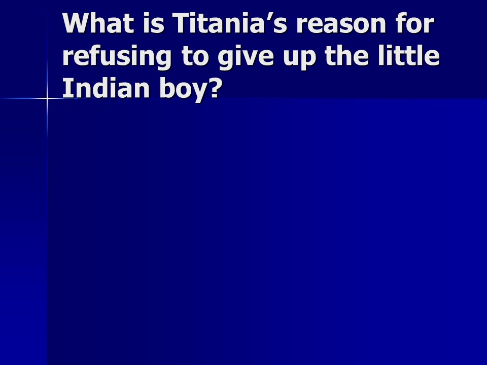 What is Titania’s reason for refusing to give up the little Indian boy