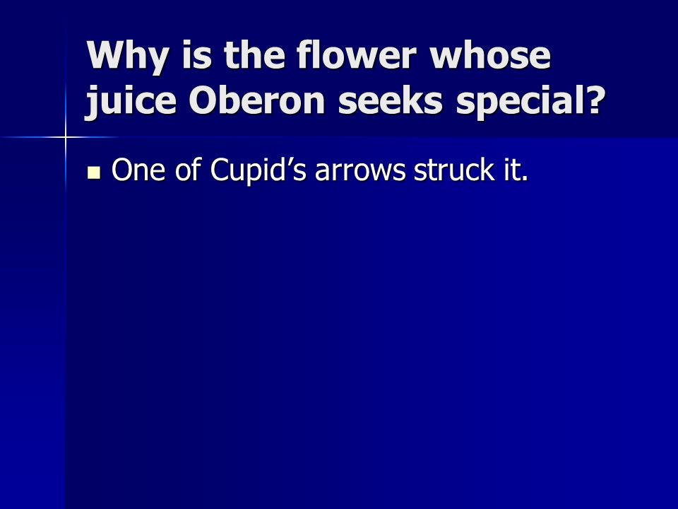 Why is the flower whose juice Oberon seeks special