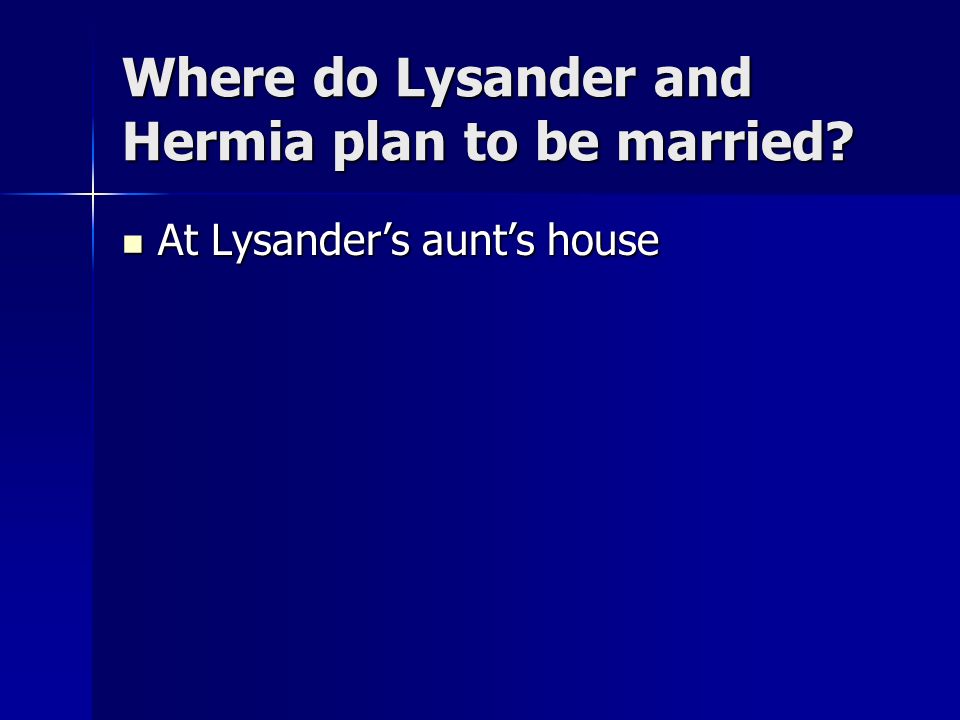Where do Lysander and Hermia plan to be married