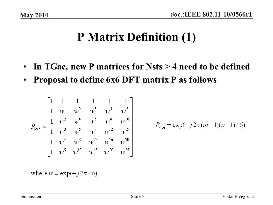 P Matrix Definition (1) In TGac, new P matrices for Nsts > 4 need to be defined. Proposal to define 6x6 DFT matrix P as follows.
