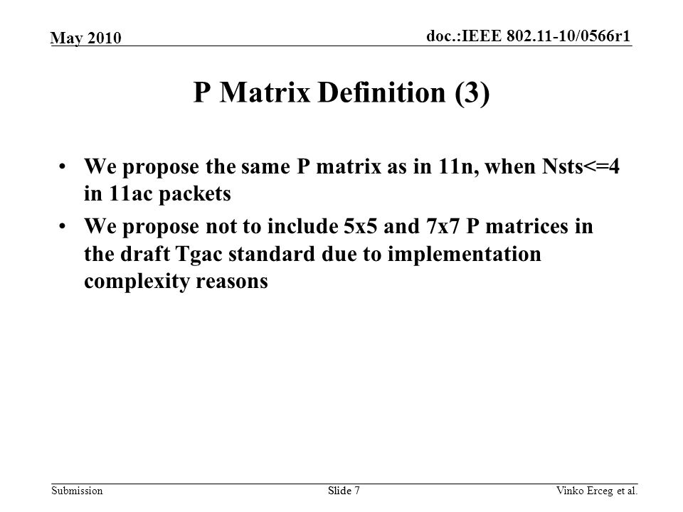 P Matrix Definition (3) We propose the same P matrix as in 11n, when Nsts<=4 in 11ac packets.