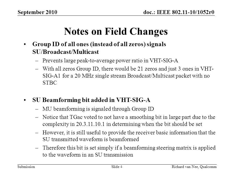 September 2010 Notes on Field Changes. Group ID of all ones (instead of all zeros) signals SU/Broadcast/Multicast.