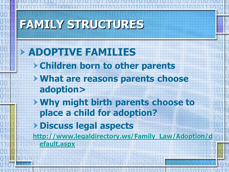 FAMILY STRUCTURES ADOPTIVE FAMILIES Children born to other parents