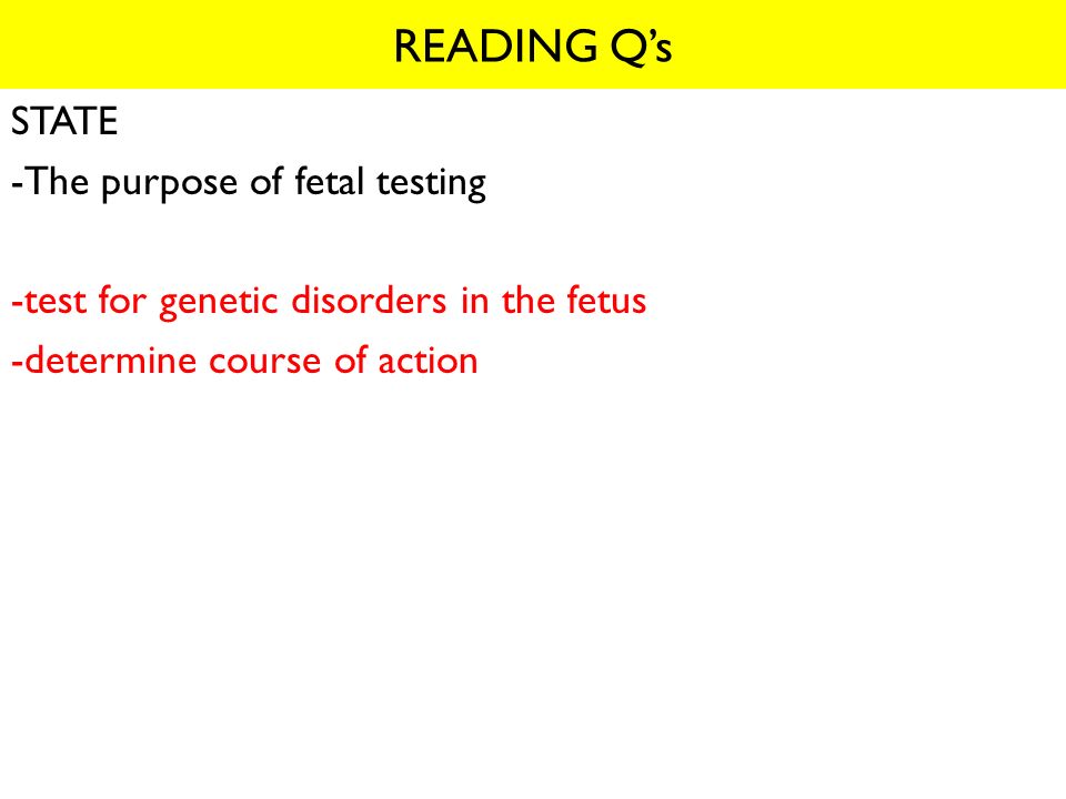 READING Q’s STATE -The purpose of fetal testing