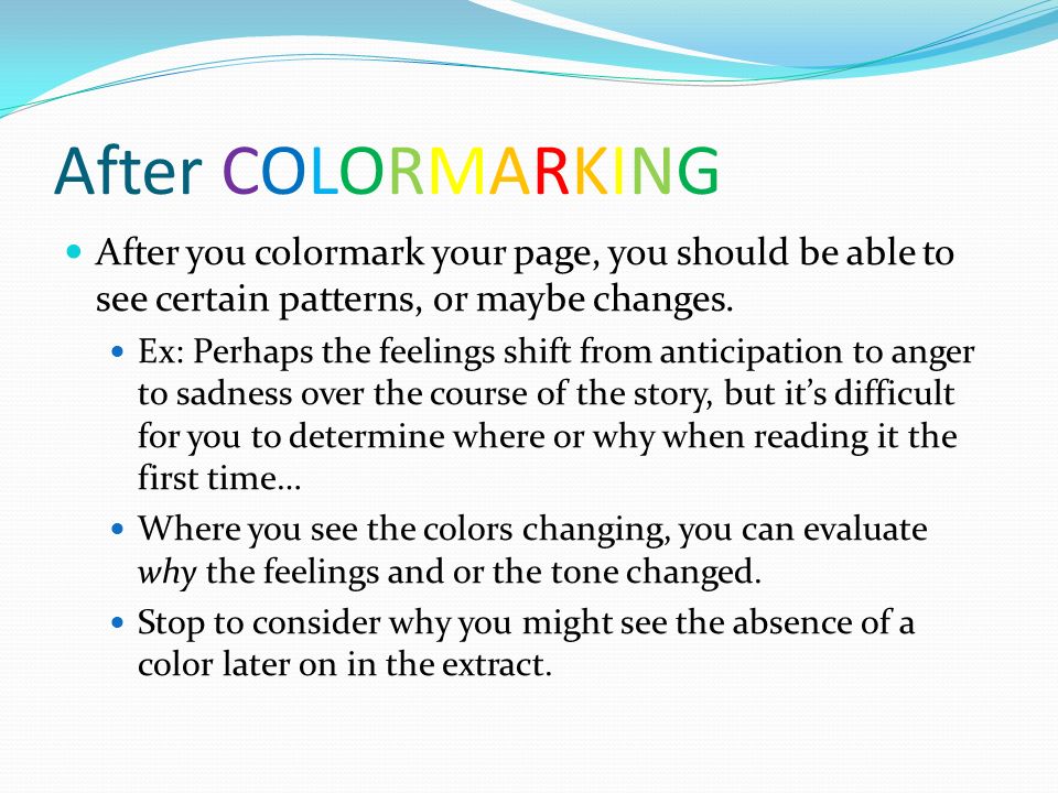 After COLORMARKING After you colormark your page, you should be able to see certain patterns, or maybe changes.