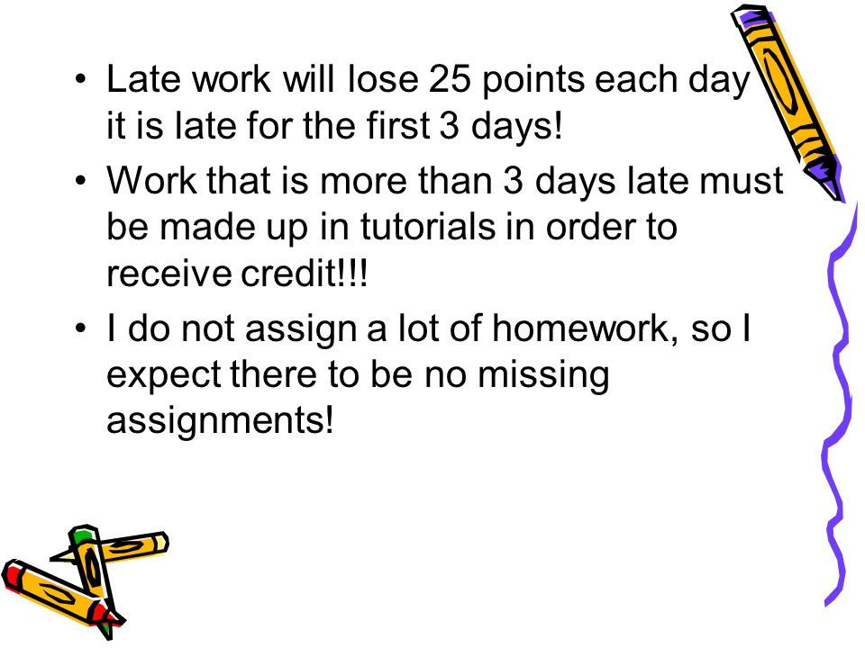 Late work will lose 25 points each day it is late for the first 3 days!
