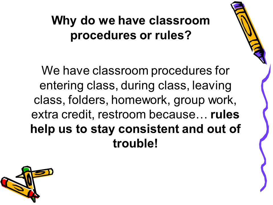 Why do we have classroom procedures or rules