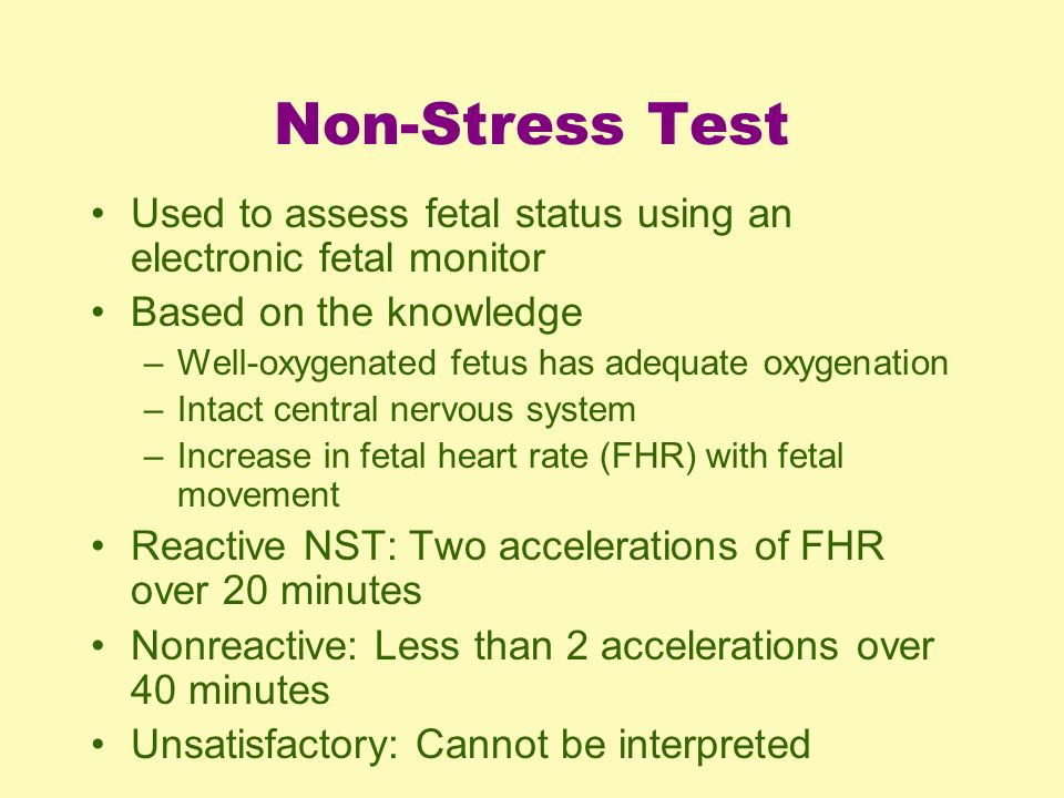 Non-Stress Test Used to assess fetal status using an electronic fetal monitor. Based on the knowledge.
