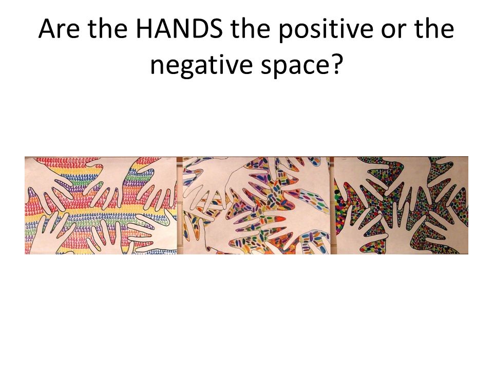 Are the HANDS the positive or the negative space