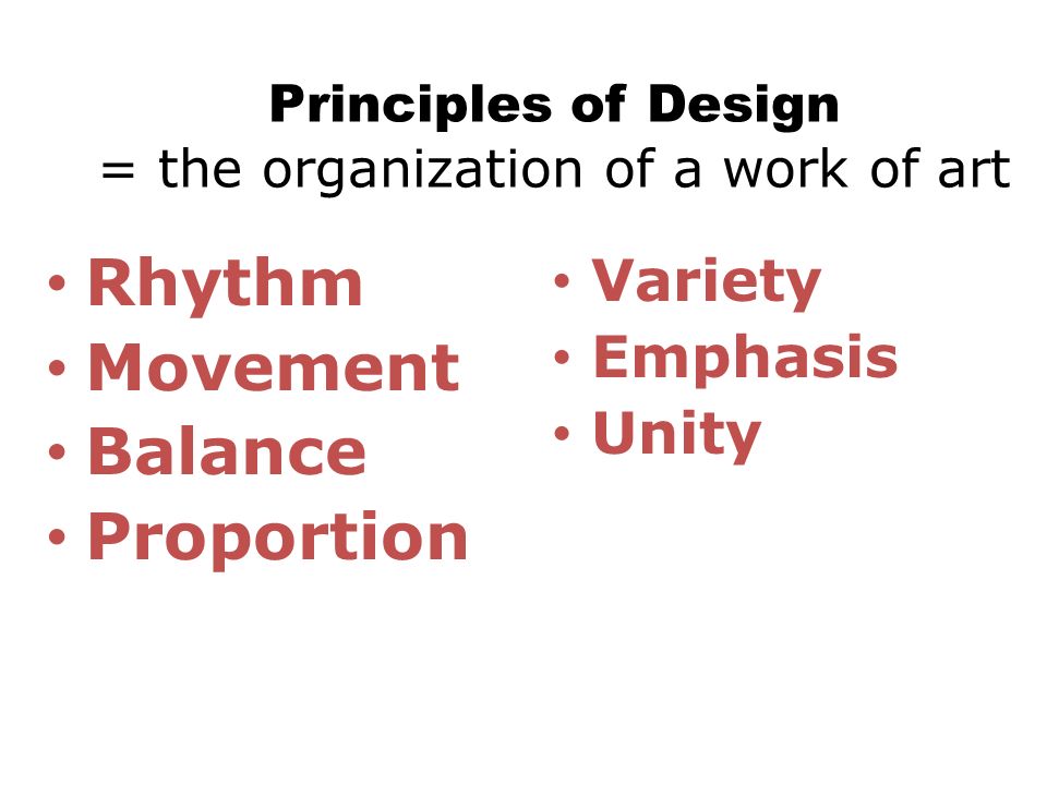 Principles of Design = the organization of a work of art