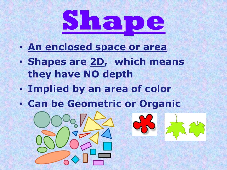Shape An enclosed space or area