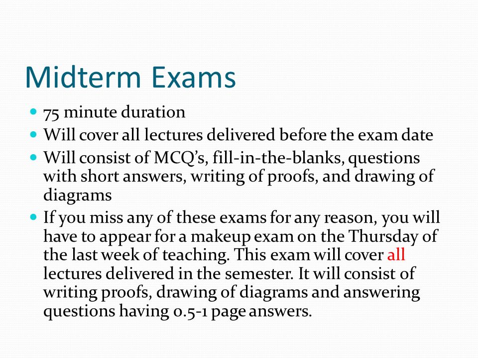 Midterm Exams 75 minute duration