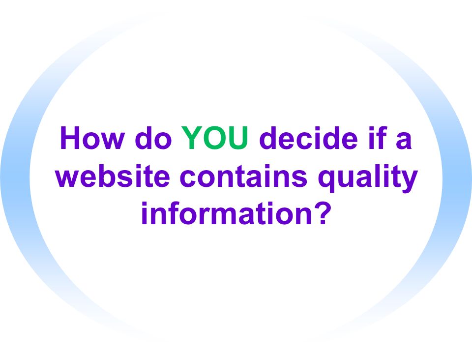 How do YOU decide if a website contains quality information