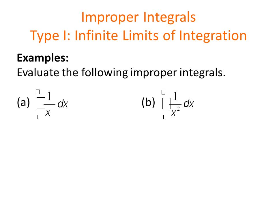 Improper Integrals Type I: Infinite Limits of Integration