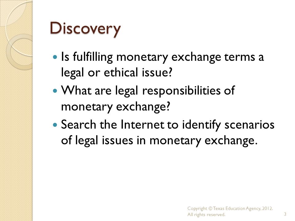 Discovery Is fulfilling monetary exchange terms a legal or ethical issue What are legal responsibilities of monetary exchange