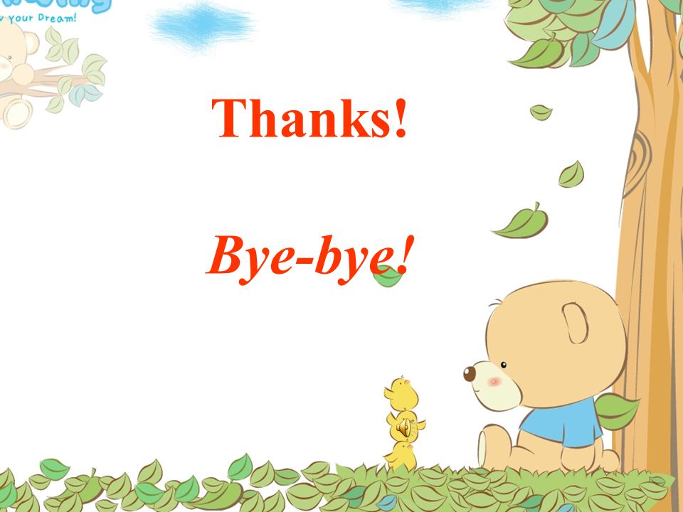 Thanks! Bye-bye!