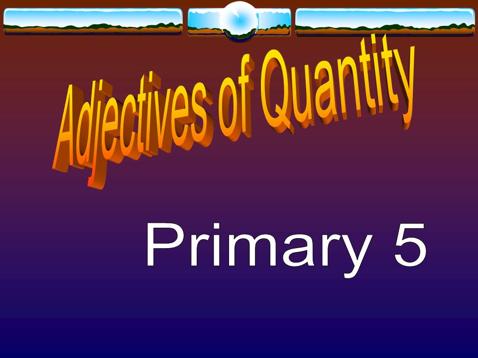 Adjectives of Quantity