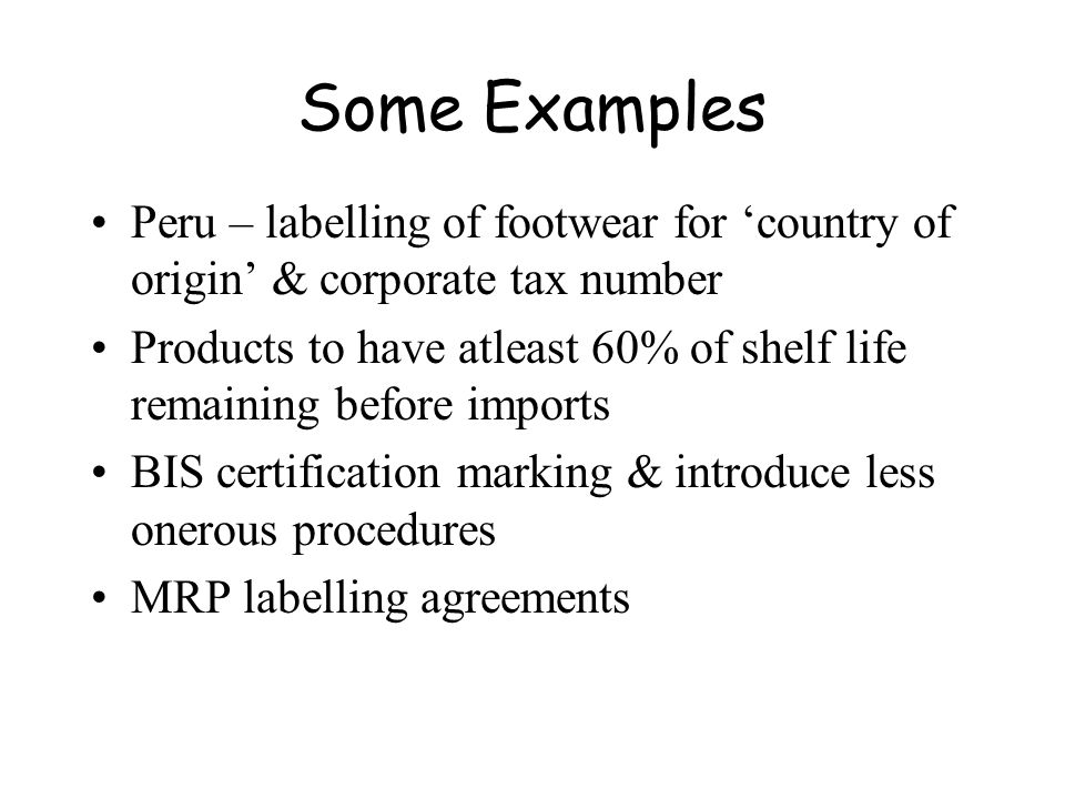 Some Examples Peru – labelling of footwear for ‘country of origin’ & corporate tax number.