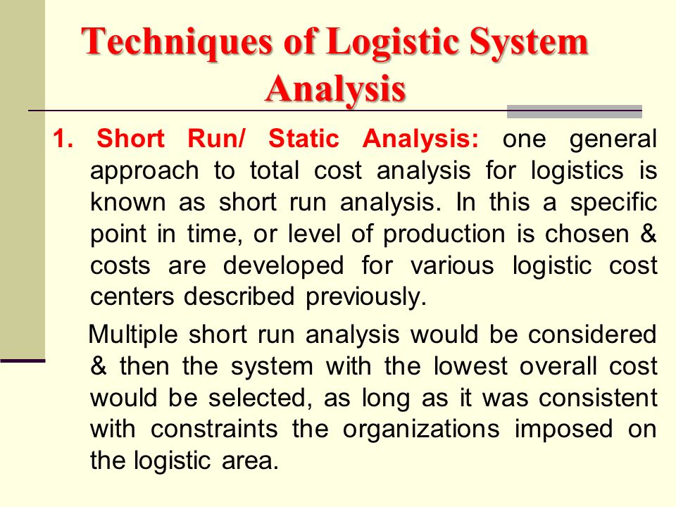 Techniques of Logistic System Analysis