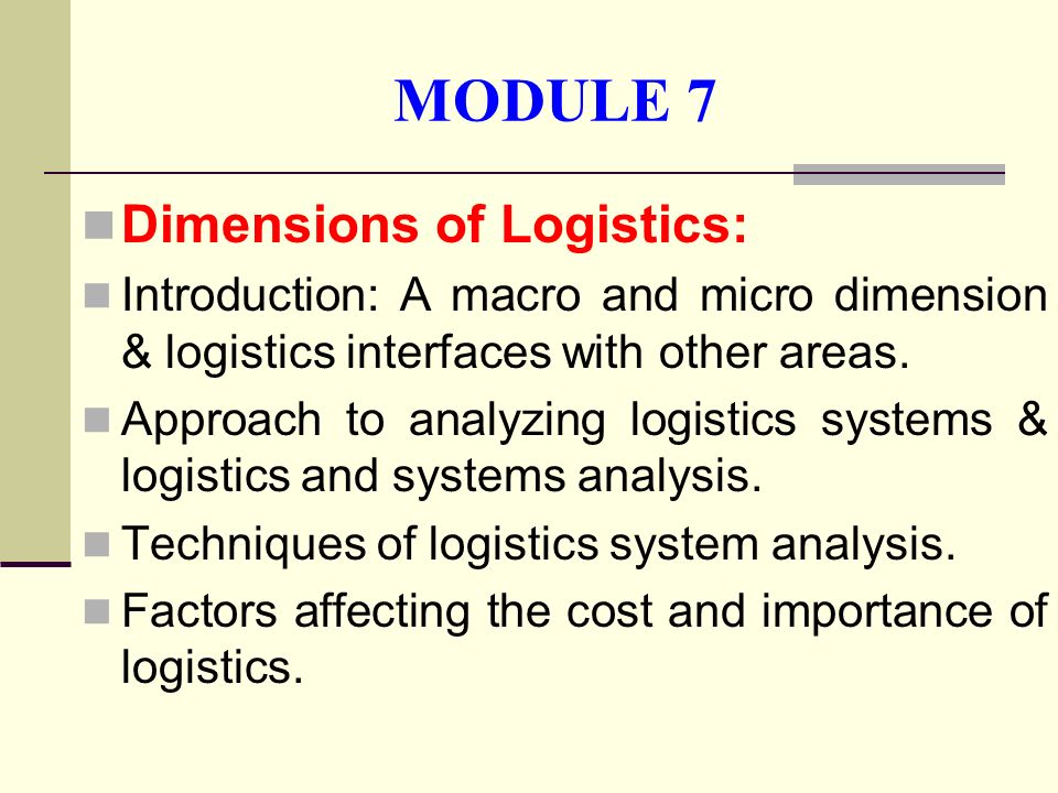 MODULE 7 Dimensions of Logistics: