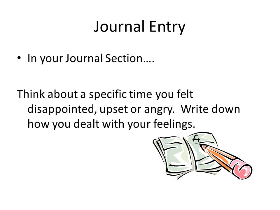 Journal Entry In your Journal Section….