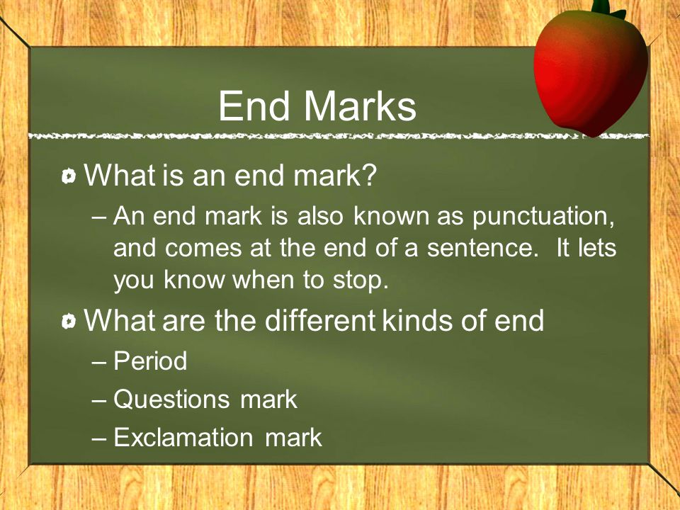 End Marks What is an end mark What are the different kinds of end