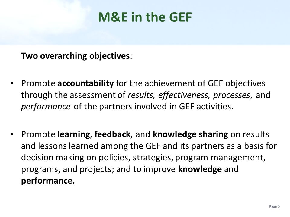 M&E in the GEF Two overarching objectives:
