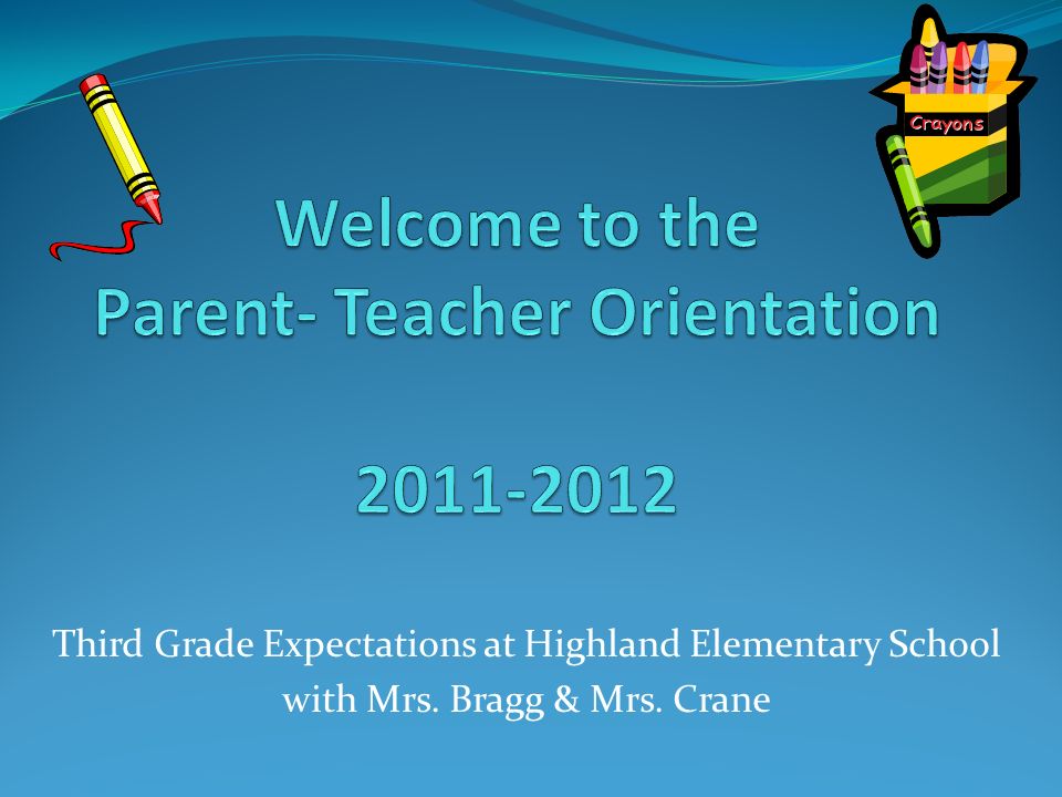 Welcome to the Parent- Teacher Orientation