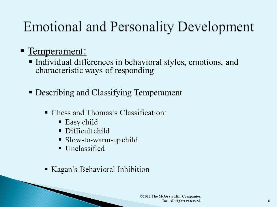 Temperament: Individual differences in behavioral styles, emotions, and characteristic ways of responding.
