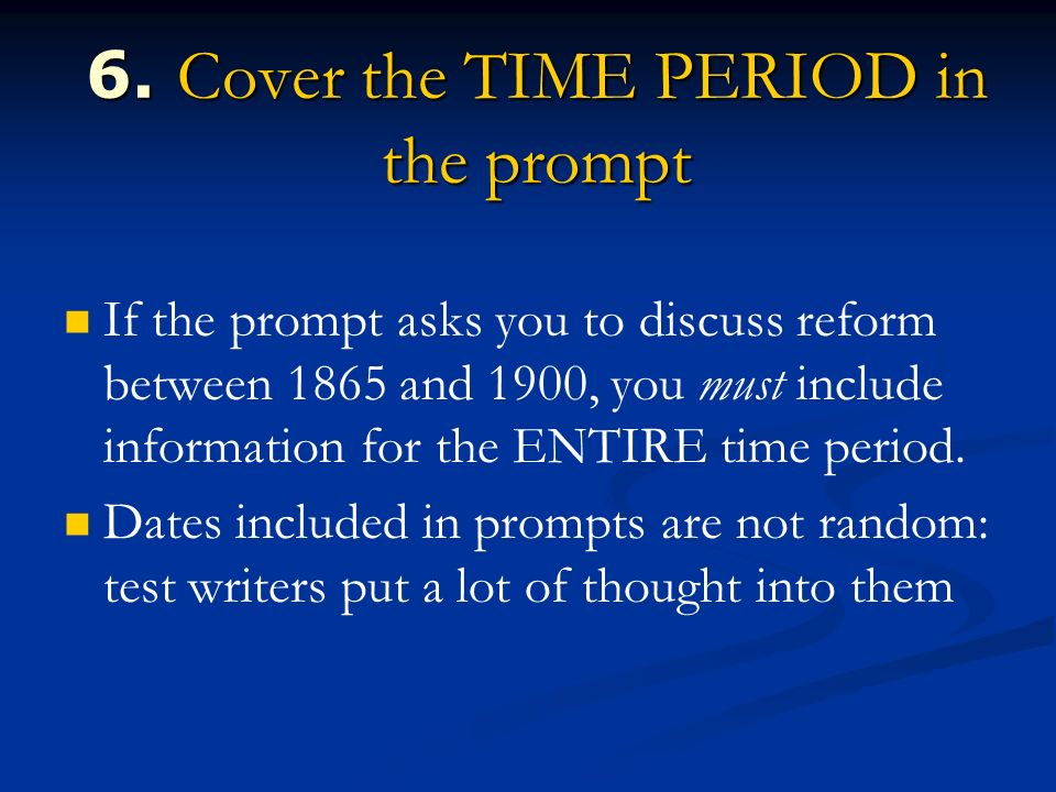 6. Cover the TIME PERIOD in the prompt
