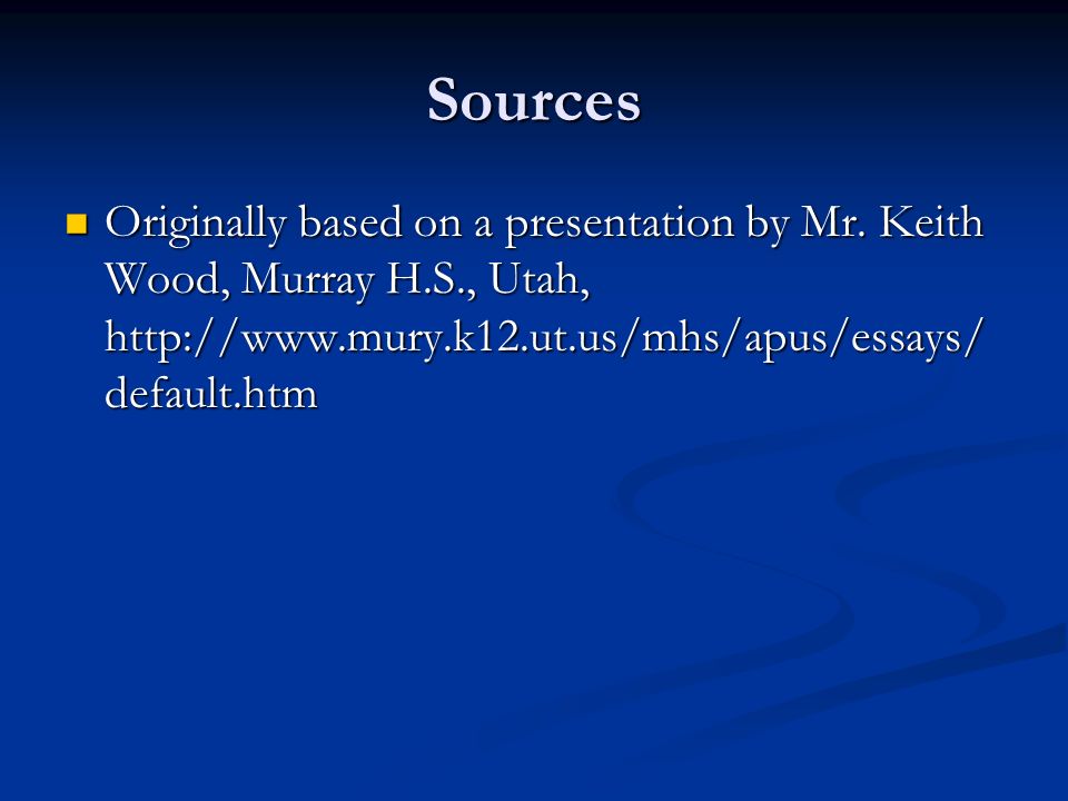 Sources Originally based on a presentation by Mr.