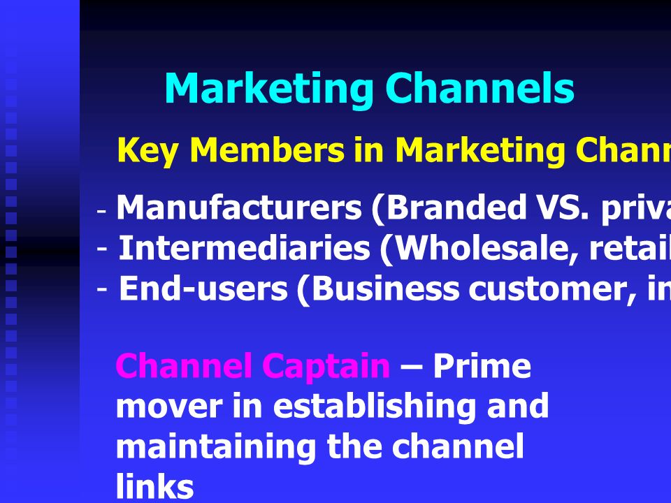 Marketing Channels Key Members in Marketing Channel