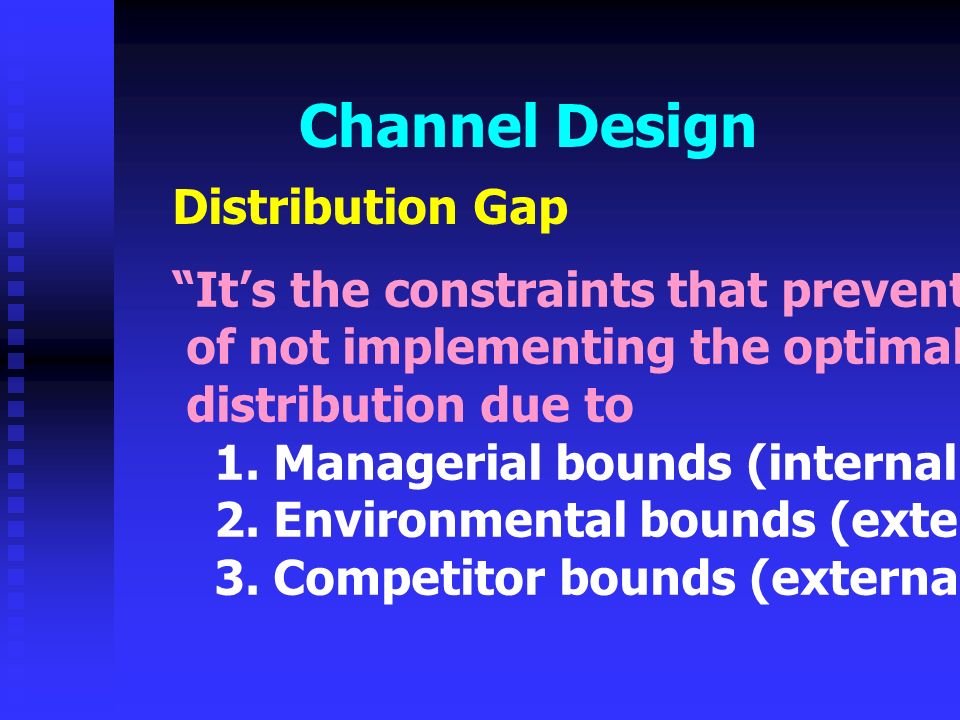 Channel Design Distribution Gap