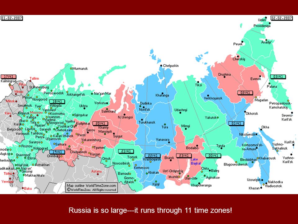 Russia is so large---it runs through 11 time zones!