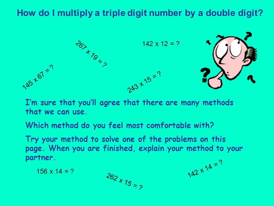How do I multiply a triple digit number by a double digit