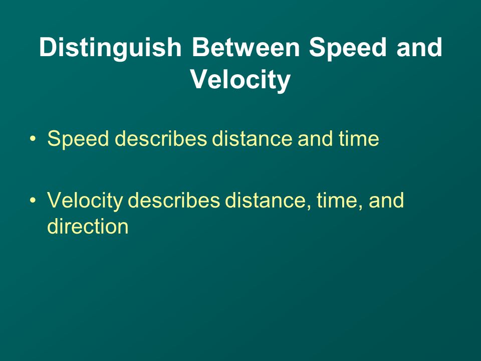 Distinguish Between Speed and Velocity