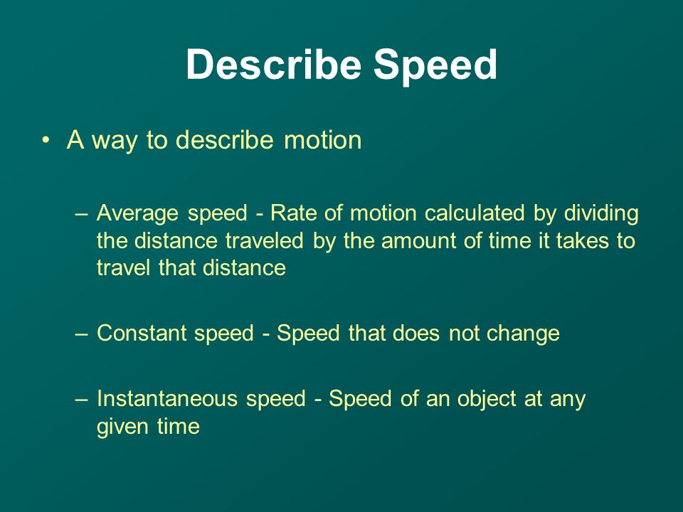 Describe Speed A way to describe motion