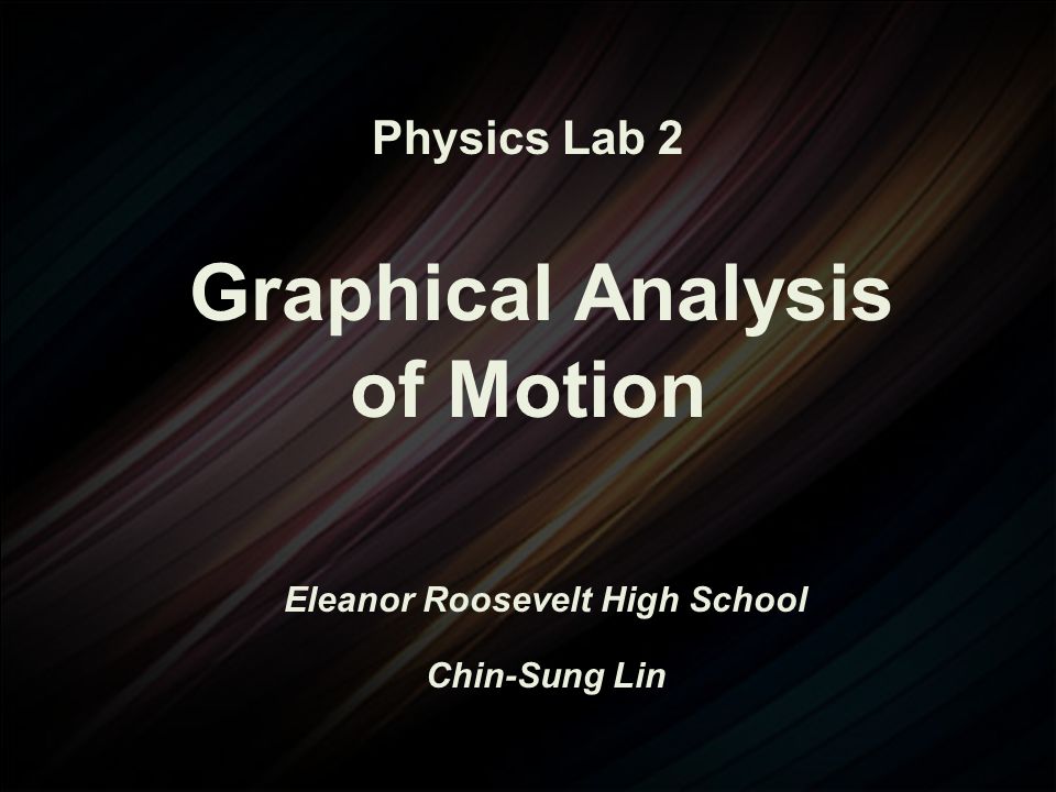 Physics Lab 2 Graphical Analysis of Motion