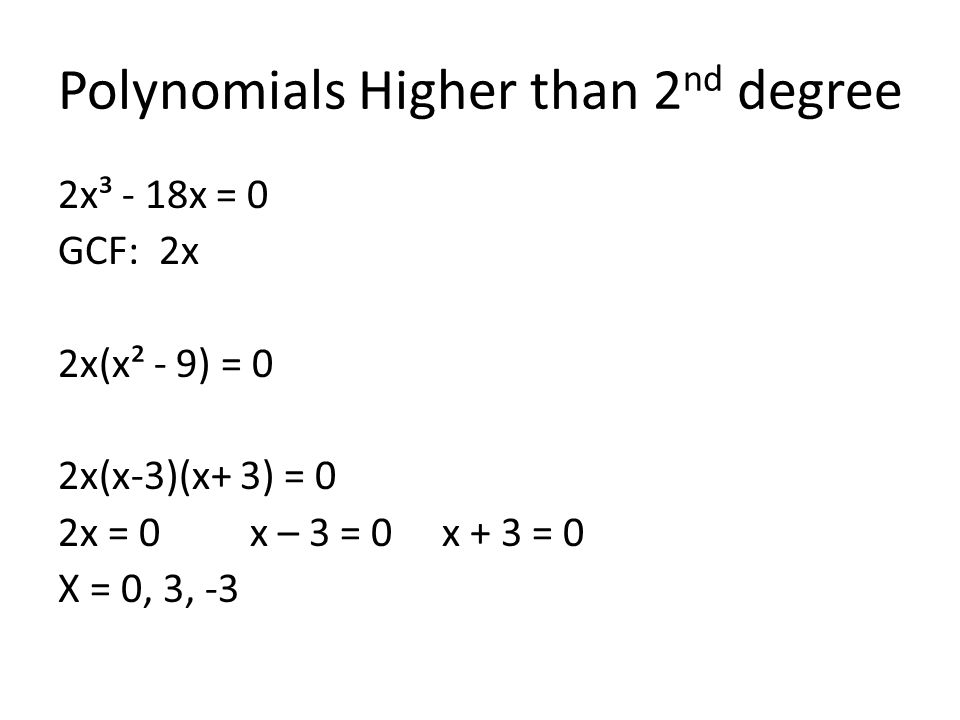 Polynomials Higher than 2nd degree