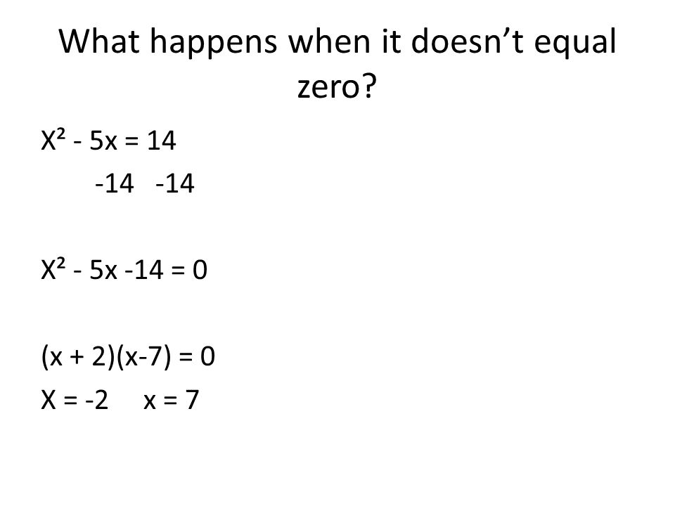 What happens when it doesn’t equal zero