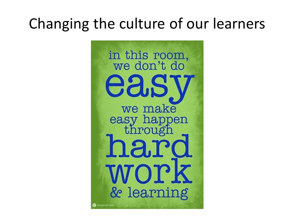 Changing the culture of our learners