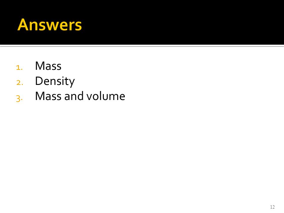Answers Mass Density Mass and volume
