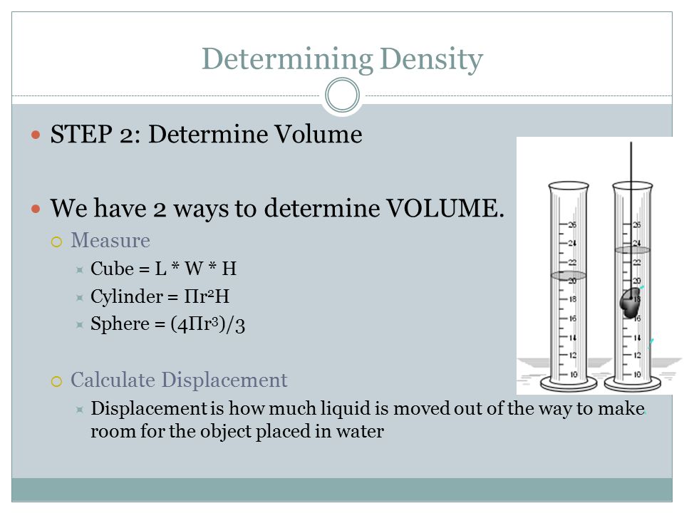 Determining Density STEP 2: Determine Volume