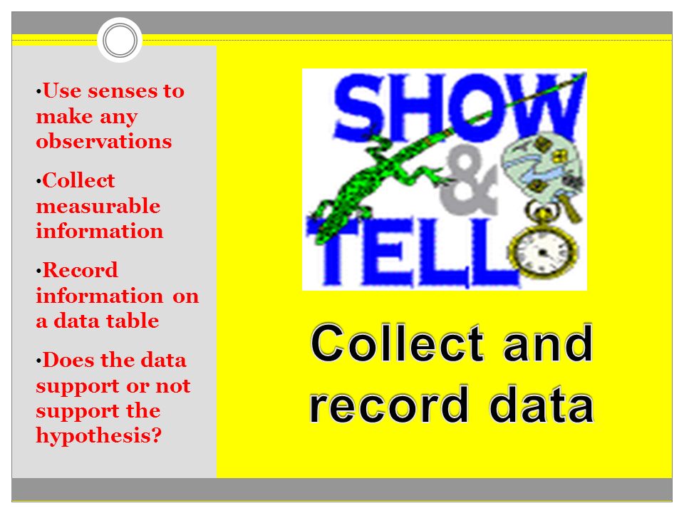 Collect and record data