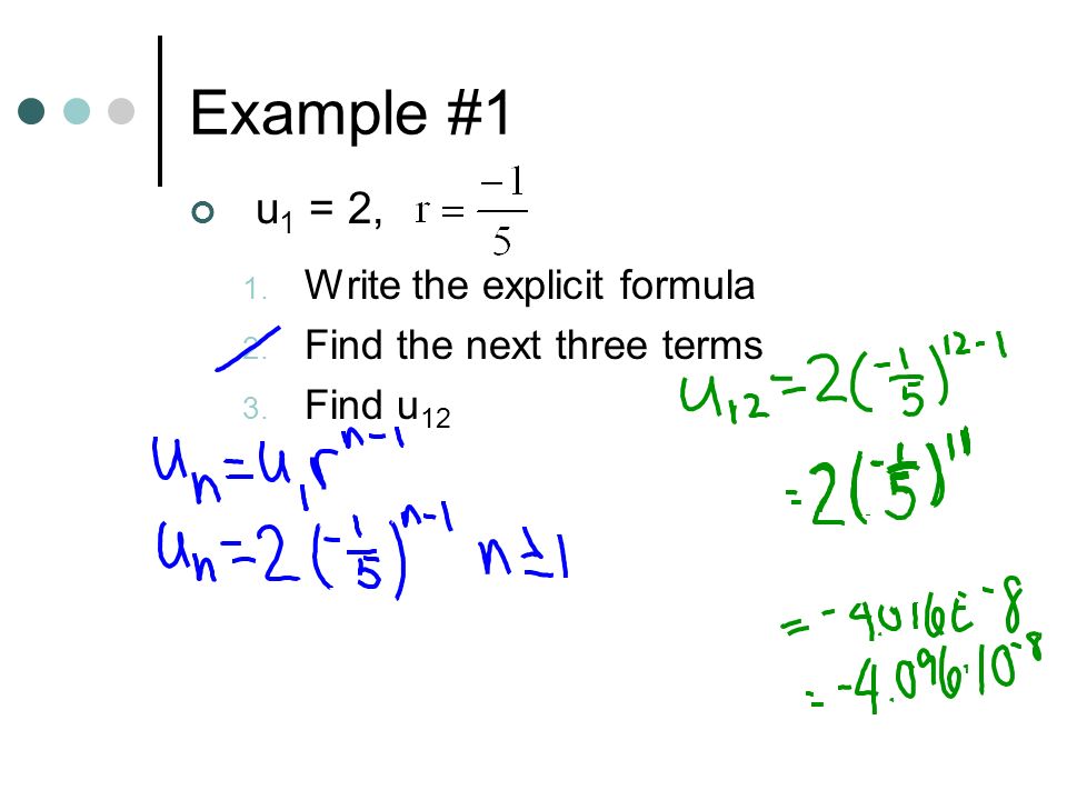 Example #1 u1 = 2, Write the explicit formula