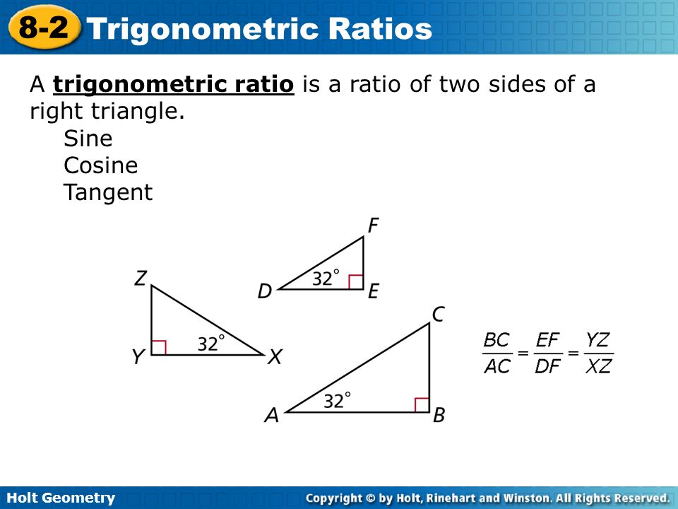 A trigonometric ratio is a ratio of two sides of a right triangle.
