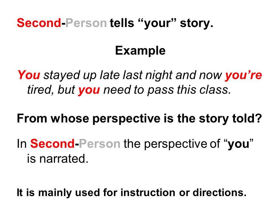 Second-Person tells your story. Example