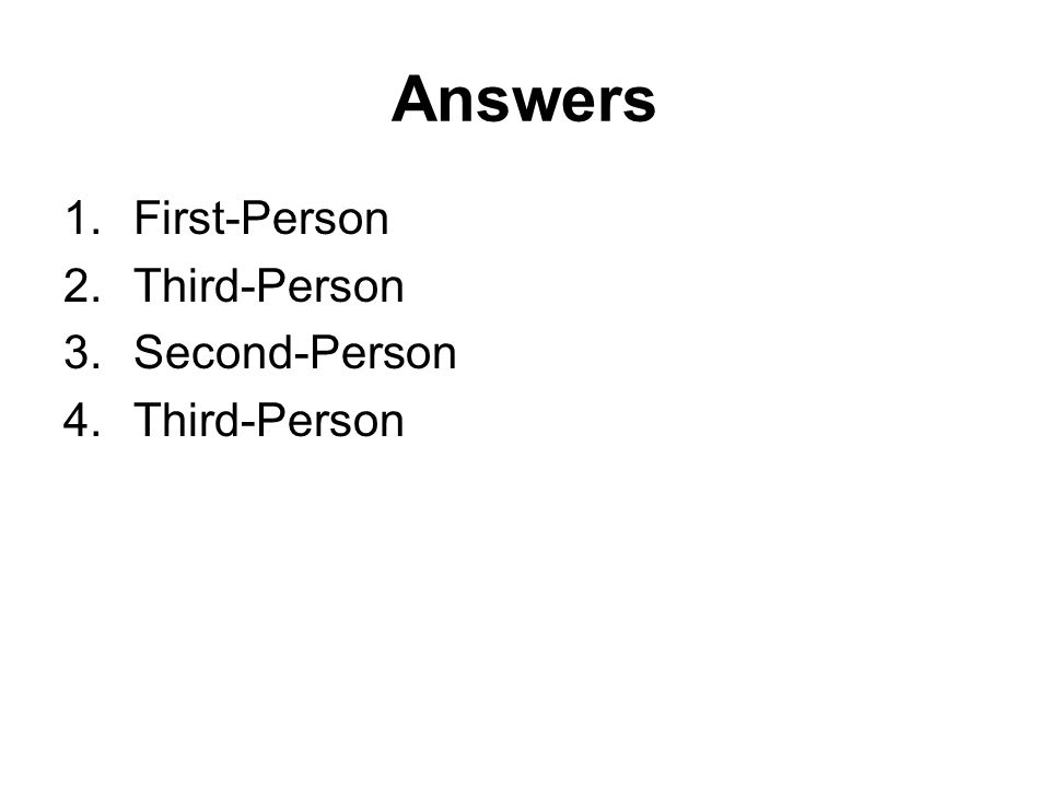 Answers First-Person Third-Person Second-Person